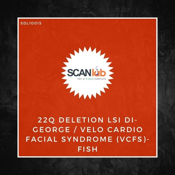 22Q DELETION LSI DI GEORGE/VELO CARDIO FACIAL SYNDROME (VCFS)-FISH (SDL10015)