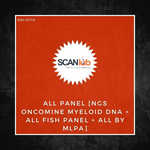 ALL PANEL [NGS ONCOMINE MYELOID DNA+ALL FISH PANEL+ALL BY MLPA] (SDL10110)
