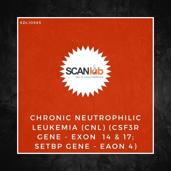 CHRONIC NEUTROPHILIC LEUKEMIA (CNL) (CSF3R GENE-EXON  14 & 17; SETBP GENE-EAON 4) (SDL10865)