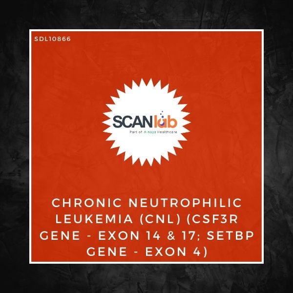CHRONIC NEUTROPHILIC LEUKEMIA (CNL)(CSF3R GENE-EXON 14 & 17; SETBP GENE-EXON 4) (SDL10866)