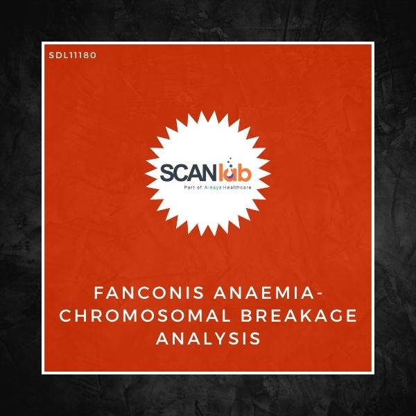 FANCONIS ANAEMIA-CHROMOSOMAL BREAKAGE ANALYSIS (SDL11180)