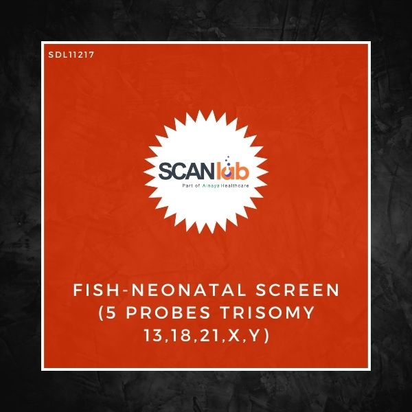 FISH-NEONATAL SCREEN (5 PROBES TRISOMY 13,18,21,X,Y) (SDL11217)