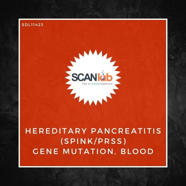 HEREDITARY PANCREATITIS (SPINK/PRSS) GENE MUTATION, BLOOD (SDL11423)