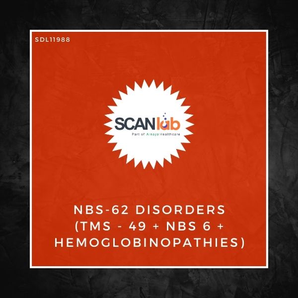 NBS-62 DISORDERS (TMS-49+NBS 6+HEMOGLOBINOPATHIES) (SDL11988)