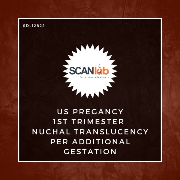 US PREGANCY 1ST TRIMESTER NUCHAL TRANSLUCENCY PER ADDITIONAL GESTATION (SDL12822)