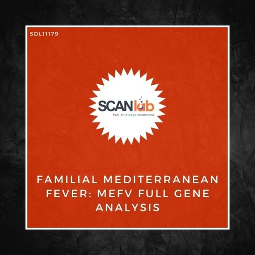 [SDL11179] FAMILIAL MEDITERRANEAN FEVER: MEFV FULL GENE ANALYSIS (SDL11179)