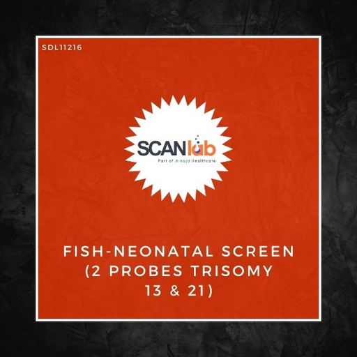 [SDL11216] FISH-NEONATAL SCREEN (2 PROBES TRISOMY 13 & 21) (SDL11216)