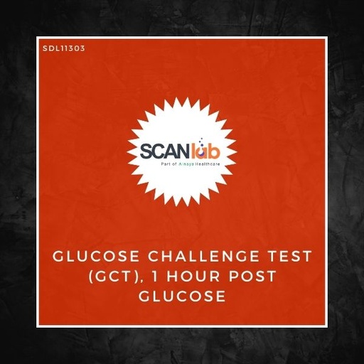 [SDL11303] GLUCOSE CHALLENGE TEST (GCT), 1 HOUR POST GLUCOSE (SDL11303)