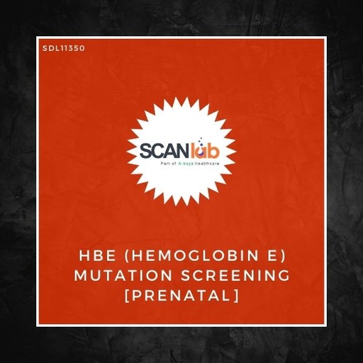[SDL11350] HBE (HEMOGLOBIN E) MUTATION SCREENING [PRENATAL] (SDL11350)