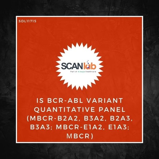 [SDL11715] IS BCR-ABL VARIANT QUANTITATIVE PANEL (MBCR-B2A2, B3A2, B2A3, B3A3; MBCR-E1A2, E1A3; µBCR) (SDL11715)