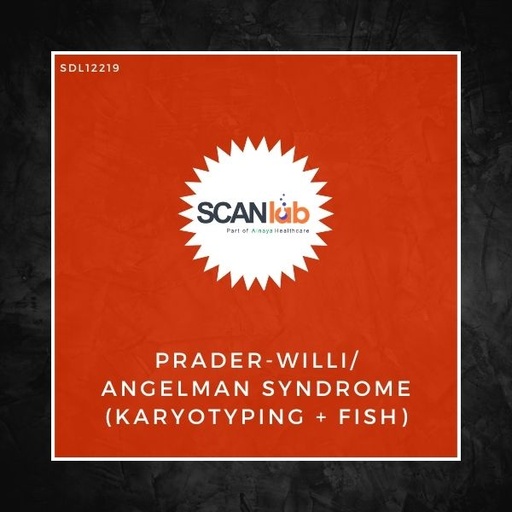 [SDL12219] PRADER-WILLI/ANGELMAN SYNDROME (KARYOTYPING+FISH) (SDL12219)