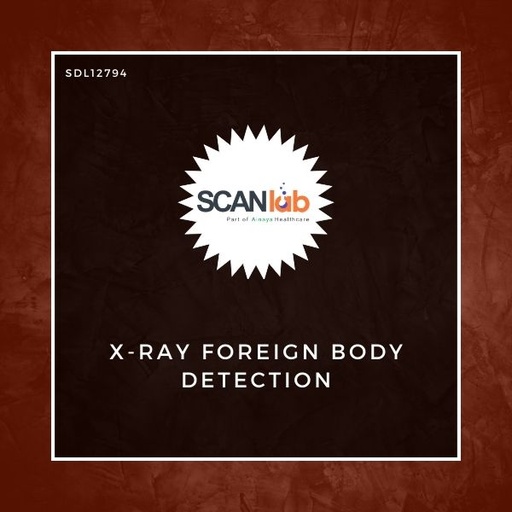 [SDL12794] X-RAY FOREIGN BODY DETECTION (SDL12794)