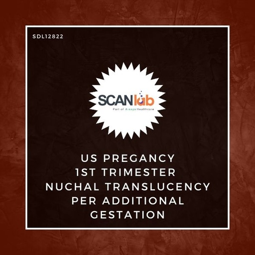 [SDL12822] US PREGANCY 1ST TRIMESTER NUCHAL TRANSLUCENCY PER ADDITIONAL GESTATION (SDL12822)