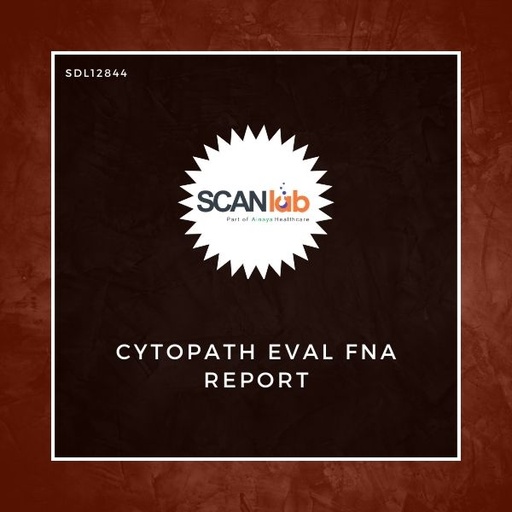 [SDL12844] CYTOPATH EVAL FNA REPORT (SDL12844)